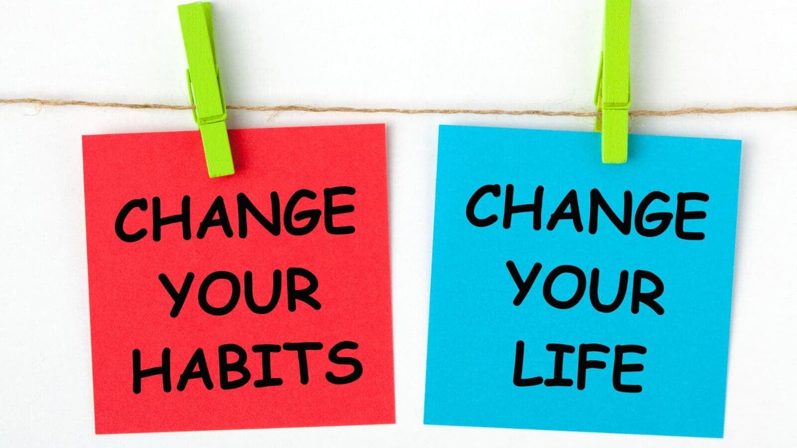 Change Your Habits, Change Your Life